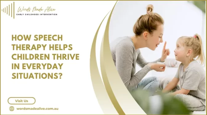 How Speech Therapy Helps Children Thrive in Everyday Situations?