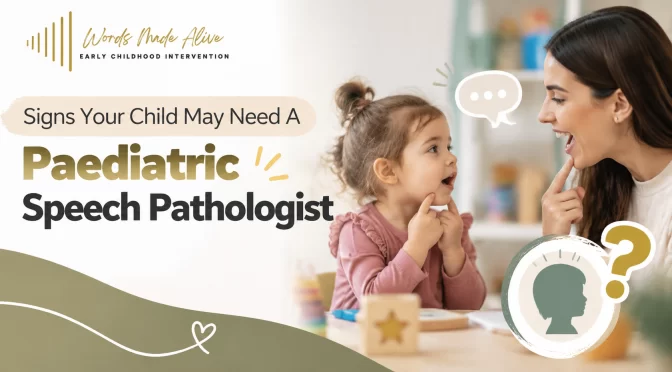 Signs Your Child May Need A Paediatric Speech Pathologist